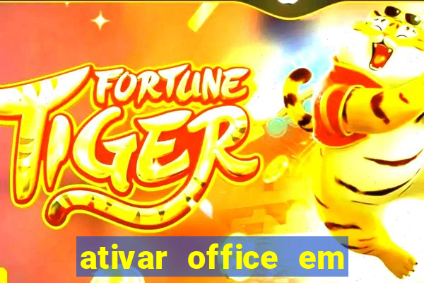 ativar office em 30 segundos